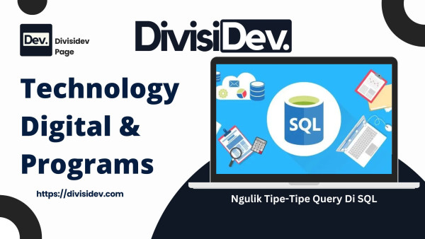 Paham Query SQL Lebih Dalam! Yuk, Ngulik Tipe-Tipe Query Di SQL dengan Gaya Gaul yang Bikin Kamu Paham Banget!